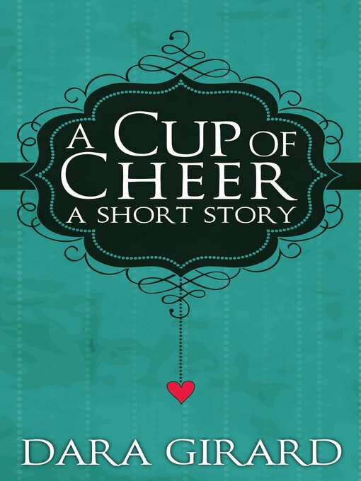 Title details for A Cup of Cheer by Dara Girard - Available